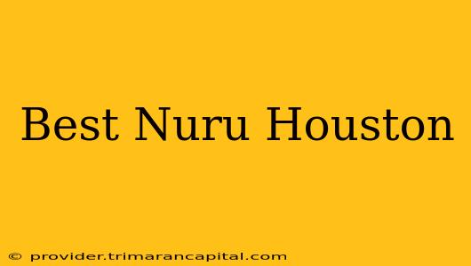 Best Nuru Houston