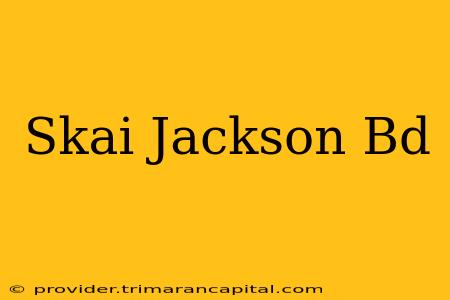 Skai Jackson Bd